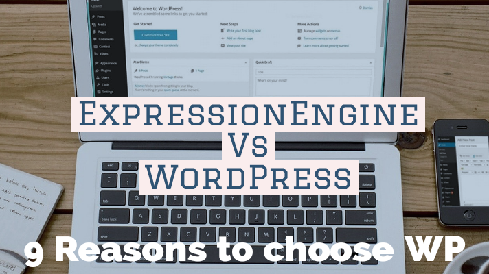 ExpressionEngine Vs WordPress (9 Reasons To Choose WP Now)