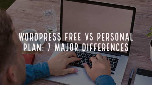 WordPress Free Vs Personal Plan: 7 Major Differences (Easy)